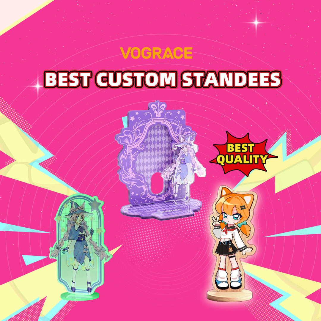 Which platform offers the best quality for custom acrylic standees - VOGRACE